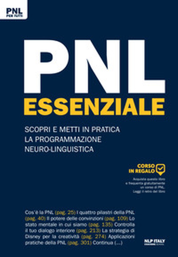 PNL essenziale. Scopri e metti in pratica la programmazione neuro-linguistica - Librerie.coop PNL essenziale. Scopri e metti in pratica la programmazione neuro-linguistica - Librerie.coop