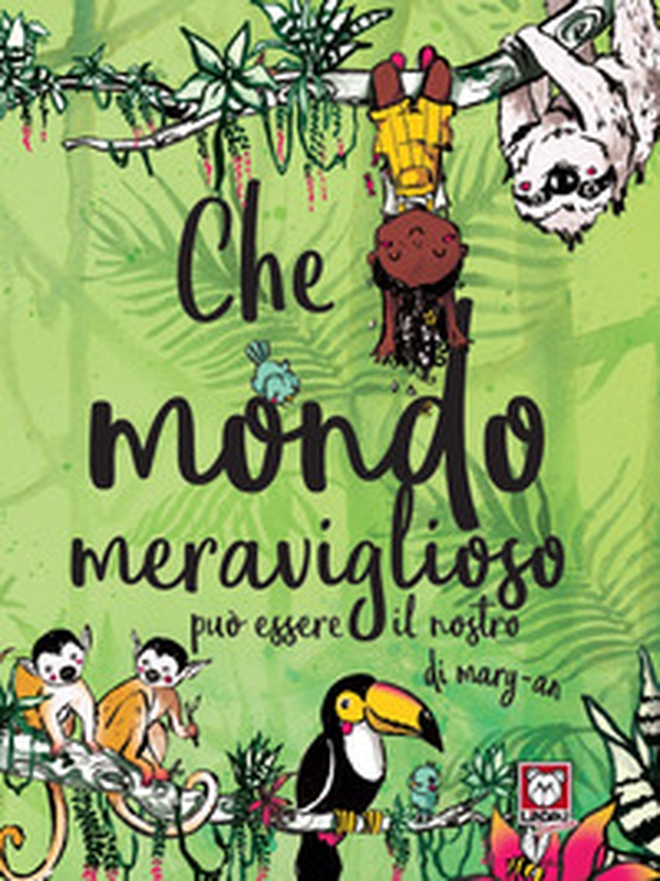 Che mondo meraviglioso può essere il nostro - Librerie.coop Che mondo meraviglioso può essere il nostro - Librerie.coop