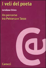 I veli del poeta. Un percorso tra Petrarca e Tasso - Librerie.coop