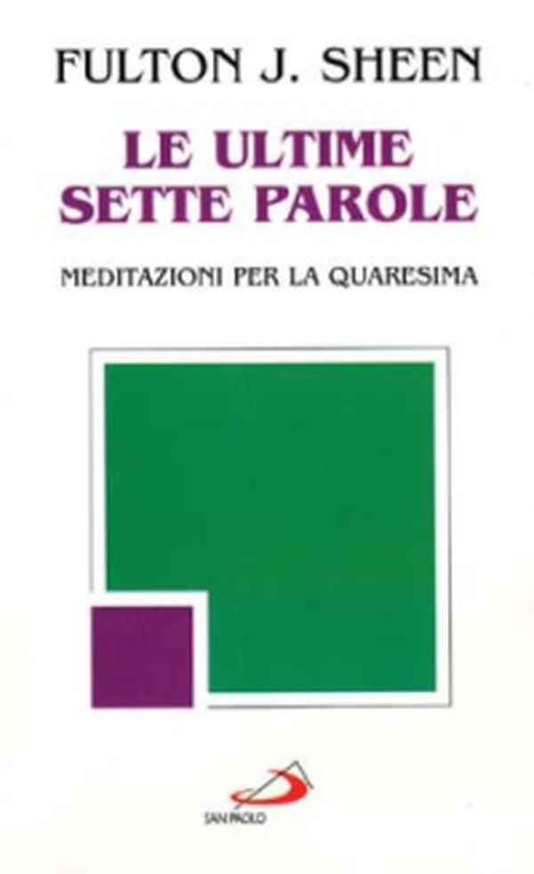 Le ultime sette parole. Meditazioni per la Quaresima - Librerie.coop Le ultime sette parole. Meditazioni per la Quaresima - Librerie.coop