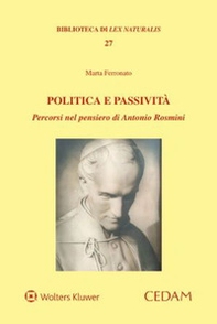 Politica e passività. Percorsi nel pensiero di Antonio Rosmini - Librerie.coop