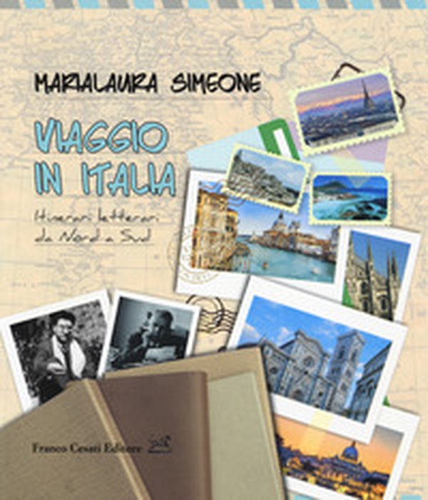 Viaggio in Italia. Itinerari letterari da Nord a Sud - Librerie.coop Viaggio in Italia. Itinerari letterari da Nord a Sud - Librerie.coop