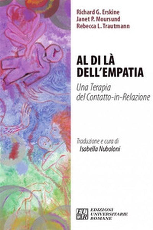 Al di là dell'empatia. Una terapia del contatto-in-relazione - Librerie.coop Al di là dell'empatia. Una terapia del contatto-in-relazione - Librerie.coop