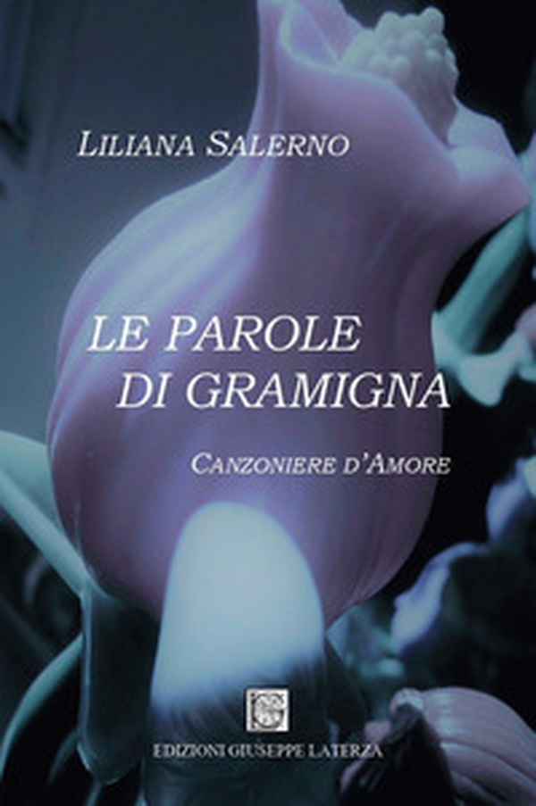 Le parole di gramigna. Canzoniere d'amore - Librerie.coop Le parole di gramigna. Canzoniere d'amore - Librerie.coop