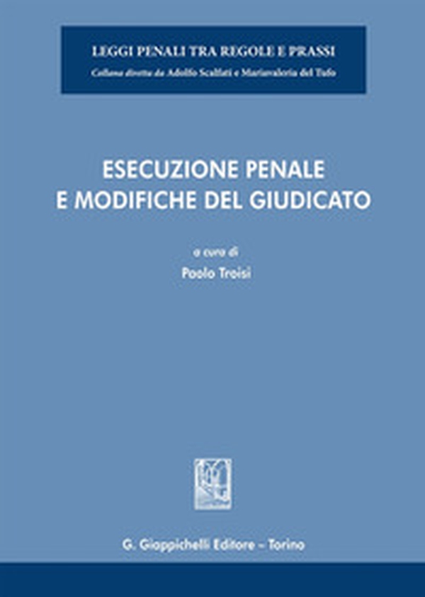 Esecuzione penale e modifiche del giudicato - Librerie.coop Esecuzione penale e modifiche del giudicato - Librerie.coop