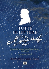 Tutte le lettere di Mozart. L'epistolario completo della famiglia Mozart 1755-1791 - Librerie.coop