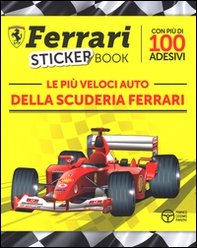 Le più veloci auto della scuderia Ferrari. Con adesivi - Librerie.coop