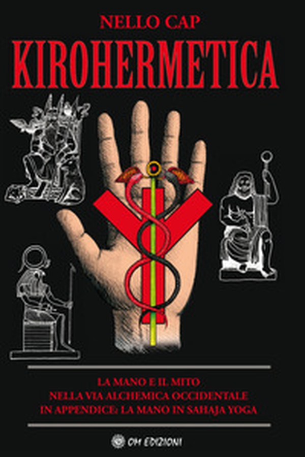 Kirohermetica. La mano e il mito nella via alchemica occidentale - Librerie.coop Kirohermetica. La mano e il mito nella via alchemica occidentale - Librerie.coop