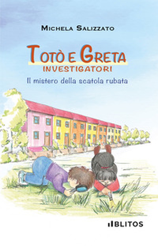 Totò e Greta investigatori. Il mistero della scatola rubata - Librerie.coop Totò e Greta investigatori. Il mistero della scatola rubata - Librerie.coop