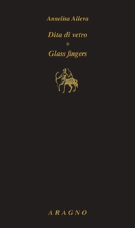 Dita di vetro. Glass fingers - Librerie.coop