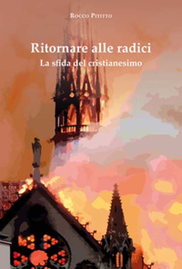 Ritornare alle radici. La sfida del cristianesimo - Librerie.coop Ritornare alle radici. La sfida del cristianesimo - Librerie.coop