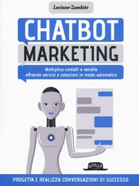 Chatbot marketing. Moltiplica contatti e vendite offrendo servizi e soluzioni in modo automatico - Librerie.coop
