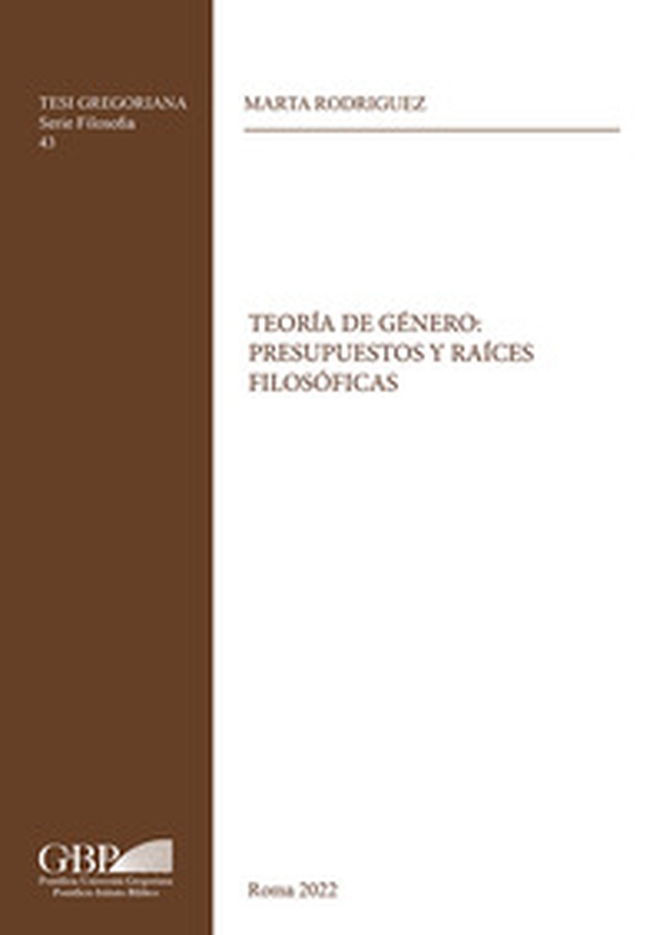 Teoria de género: presupuestos y raices filosoficas - Librerie.coop Teoria de género: presupuestos y raices filosoficas - Librerie.coop
