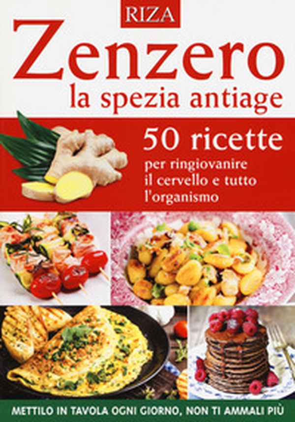 Zenzero la spezia antiage. 50 ricette per ringiovanire il cervello e tutto l'organismo - Librerie.coop Zenzero la spezia antiage. 50 ricette per ringiovanire il cervello e tutto l'organismo - Librerie.coop