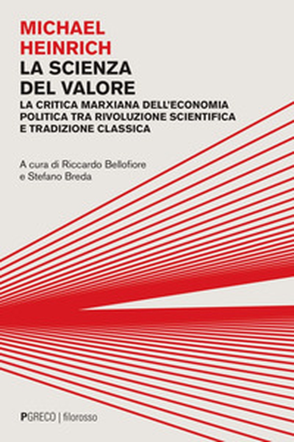 La scienza del valore. La critica marxiana dell'economia politica tra rivoluzione scientifica e tradizione classica - Librerie.coop La scienza del valore. La critica marxiana dell'economia politica tra rivoluzione scientifica e tradizione classica - Librerie.coop