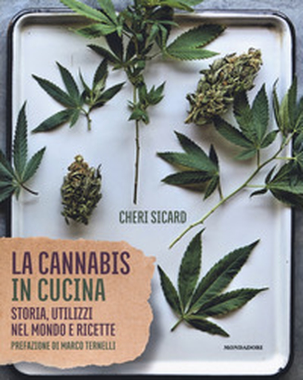 La cannabis in cucina. Storia, utilizzi nel mondo delle ricette - Librerie.coop La cannabis in cucina. Storia, utilizzi nel mondo delle ricette - Librerie.coop