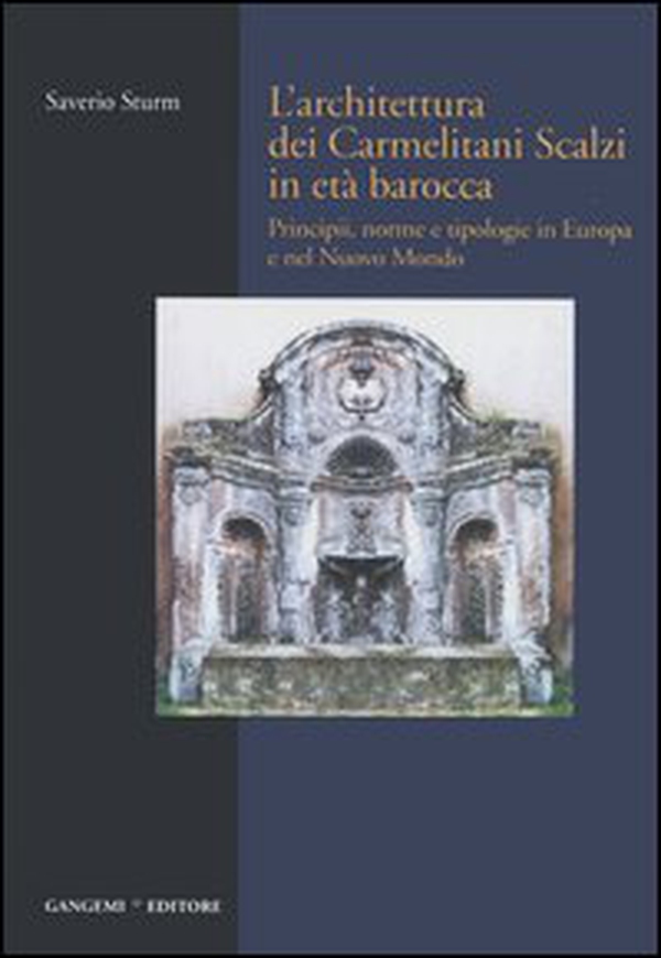 L'architettura dei Carmelitani Scalzi in età barocca - Vol. 1 - Librerie.coop L'architettura dei Carmelitani Scalzi in età barocca - Vol. 1 - Librerie.coop