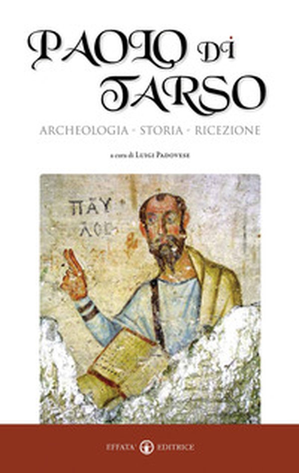 Paolo di Tarso. Archeologia, storia, ricezione - Librerie.coop Paolo di Tarso. Archeologia, storia, ricezione - Librerie.coop