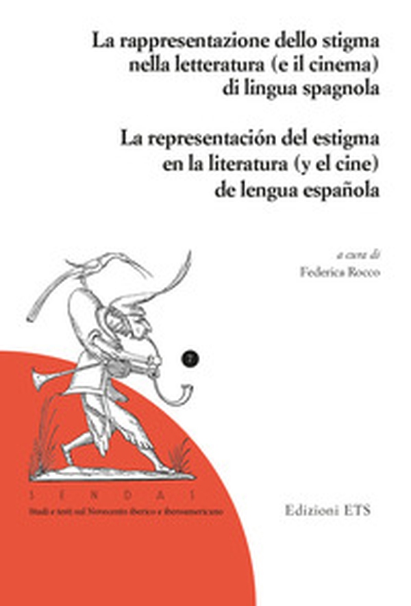 La rapresentazione dello stigma nella letteratura (e il cinema) di lingua spagnola-La representación del estigma en la literatura (y el cine) de lengua española - Librerie.coop La rapresentazione dello stigma nella letteratura (e il cinema) di lingua spagnola-La representación del estigma en la literatura (y el cine) de lengua española - Librerie.coop