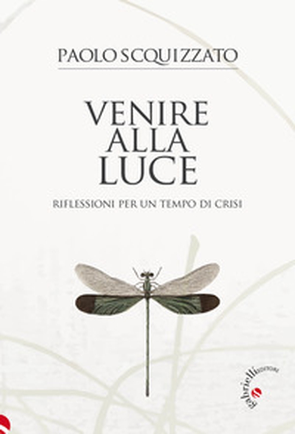 Venire alla luce. Riflessioni per un tempo di crisi - Librerie.coop Venire alla luce. Riflessioni per un tempo di crisi - Librerie.coop