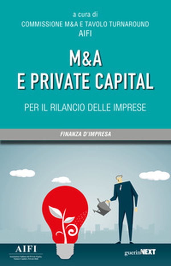 M&A e private capital per il rilancio delle imprese - Librerie.coop M&A e private capital per il rilancio delle imprese - Librerie.coop