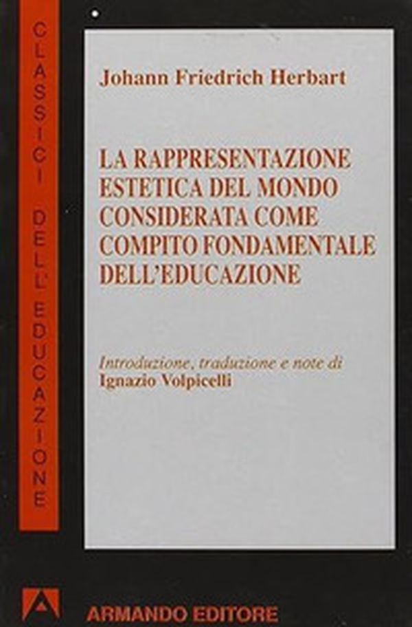 La rappresentazione estetica del mondo considerata come compito fondamentale dell'educazione - Librerie.coop La rappresentazione estetica del mondo considerata come compito fondamentale dell'educazione - Librerie.coop