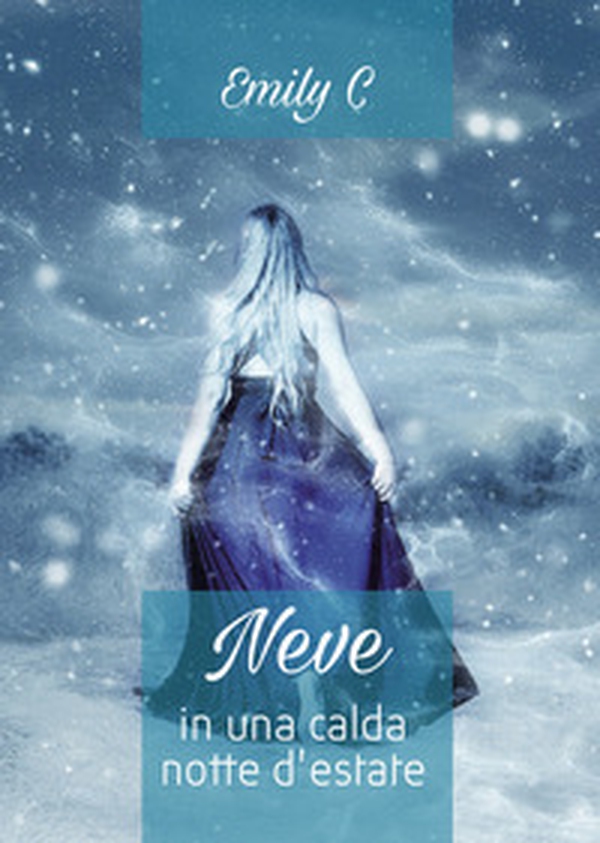 Neve in una calda notte d'estate - Librerie.coop Neve in una calda notte d'estate - Librerie.coop