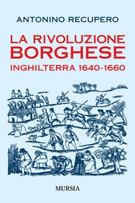 La rivoluzione borghese in Inghilterra (1640-1660) - Librerie.coop