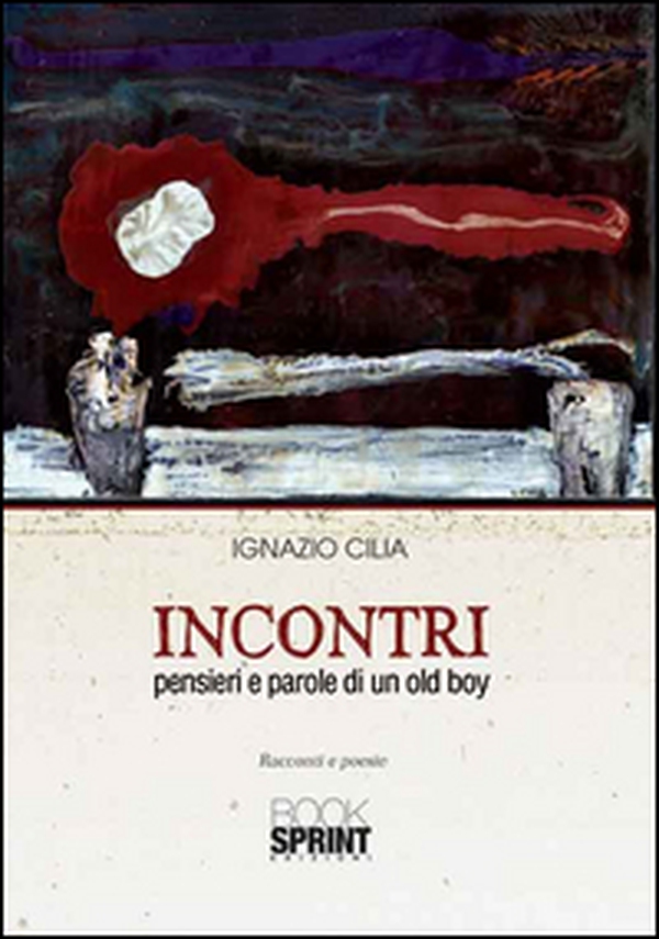 Incontri. Pensieri e parole di un old boy - Librerie.coop Incontri. Pensieri e parole di un old boy - Librerie.coop