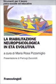 La riabilitazione neuropsicologica in età evolutiva - Librerie.coop
