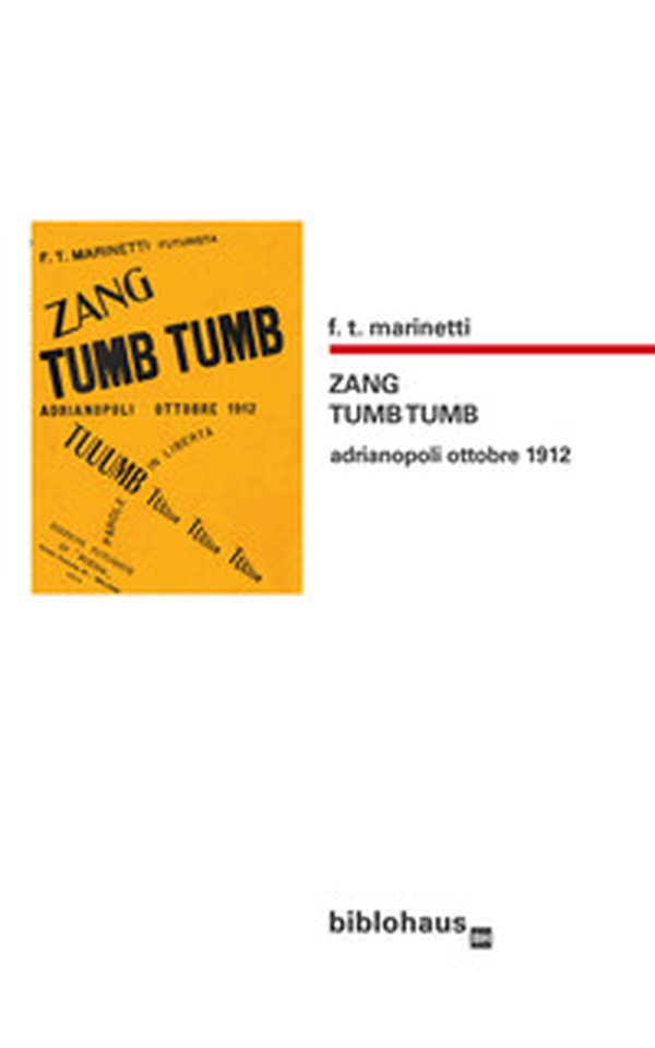 Zang tumb tumb. Adrianopoli ottobre 1912 - Librerie.coop Zang tumb tumb. Adrianopoli ottobre 1912 - Librerie.coop