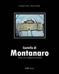 Castello di Montanaro. Storia arte e collegamenti territoriali - Librerie.coop