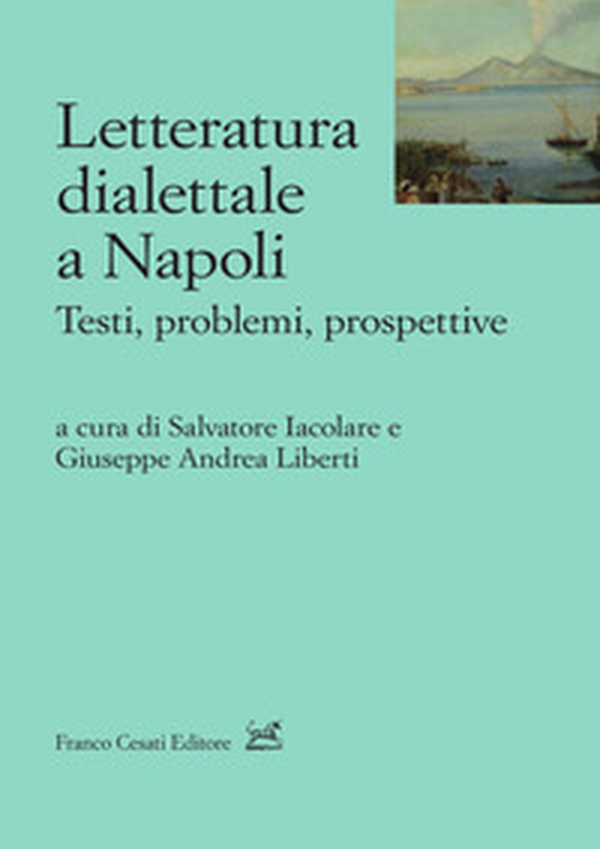 Letteratura dialettale a Napoli. Testi, problemi, prospettive - Librerie.coop Letteratura dialettale a Napoli. Testi, problemi, prospettive - Librerie.coop