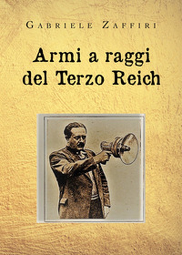 Armi a raggi del Terzo Reich - Librerie.coop Armi a raggi del Terzo Reich - Librerie.coop