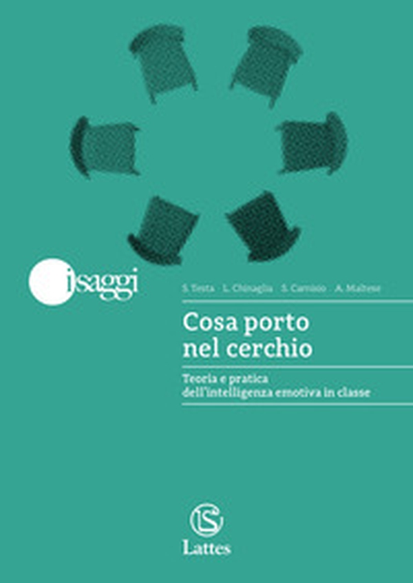 Cosa porto nel cerchio. Teoria e pratica dell'intelligenza emotiva in classe - Librerie.coop Cosa porto nel cerchio. Teoria e pratica dell'intelligenza emotiva in classe - Librerie.coop