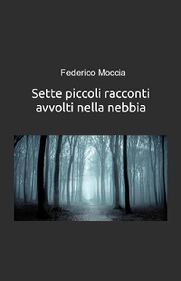 Sette piccoli racconti avvolti nella nebbia - Librerie.coop Sette piccoli racconti avvolti nella nebbia - Librerie.coop