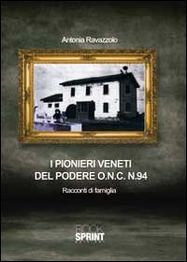 I pionieri veneti del potere O.N.C. n.94. Racconti di famiglia - Librerie.coop I pionieri veneti del potere O.N.C. n.94. Racconti di famiglia - Librerie.coop