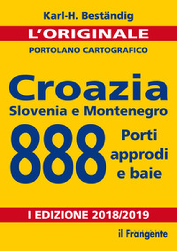 Croazia, Slovenia e Montenegro. 888 porti, approdi e baie - Librerie.coop Croazia, Slovenia e Montenegro. 888 porti, approdi e baie - Librerie.coop