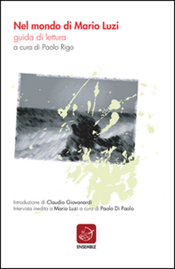 Nel mondo di Mario Luzi. Guida di lettura - Librerie.coop Nel mondo di Mario Luzi. Guida di lettura - Librerie.coop