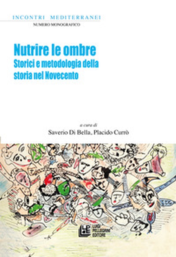 Nutrire le ombre. Storici e metodologia della storia nel Novecento - Librerie.coop Nutrire le ombre. Storici e metodologia della storia nel Novecento - Librerie.coop