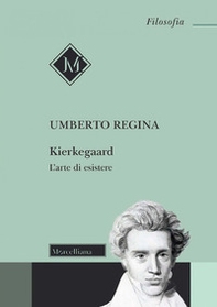 Kierkegaard. L'arte di esistere - Librerie.coop