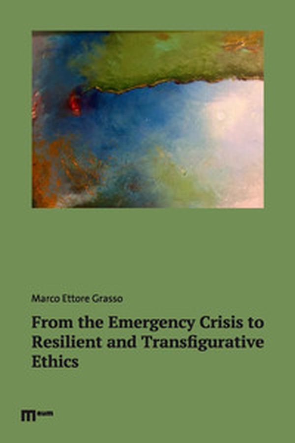 From the emergency crisis to resilient and transfigurative ethics - Librerie.coop From the emergency crisis to resilient and transfigurative ethics - Librerie.coop
