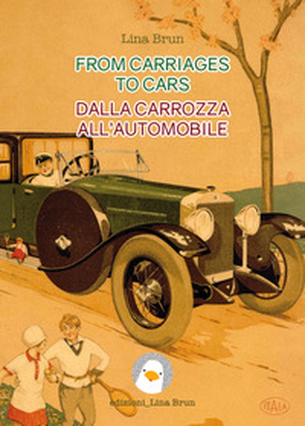 From carriages to cars-Dalla carrozza all'automobile - Librerie.coop From carriages to cars-Dalla carrozza all'automobile - Librerie.coop