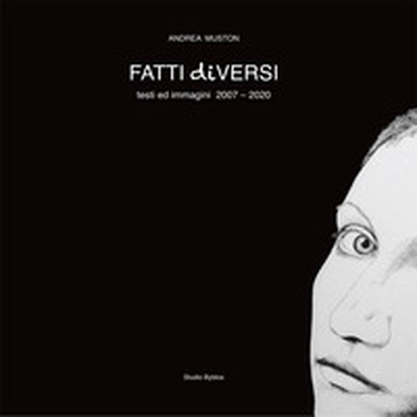 Fatti diversi. Testi ed immagini 2007-2020 - Librerie.coop Fatti diversi. Testi ed immagini 2007-2020 - Librerie.coop