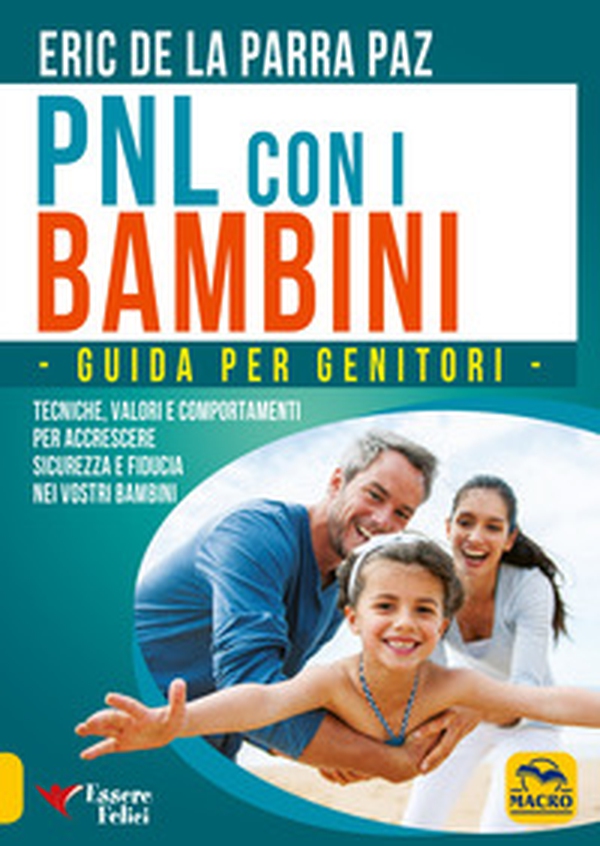 Pnl con i bambini. Guida per genitori - Librerie.coop Pnl con i bambini. Guida per genitori - Librerie.coop