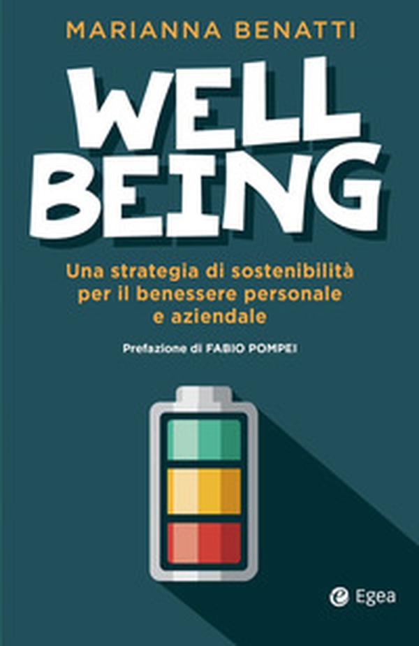 Well-being. Una strategia di sostenibilità fra benessere personale e benessere aziendale - Librerie.coop Well-being. Una strategia di sostenibilità fra benessere personale e benessere aziendale - Librerie.coop