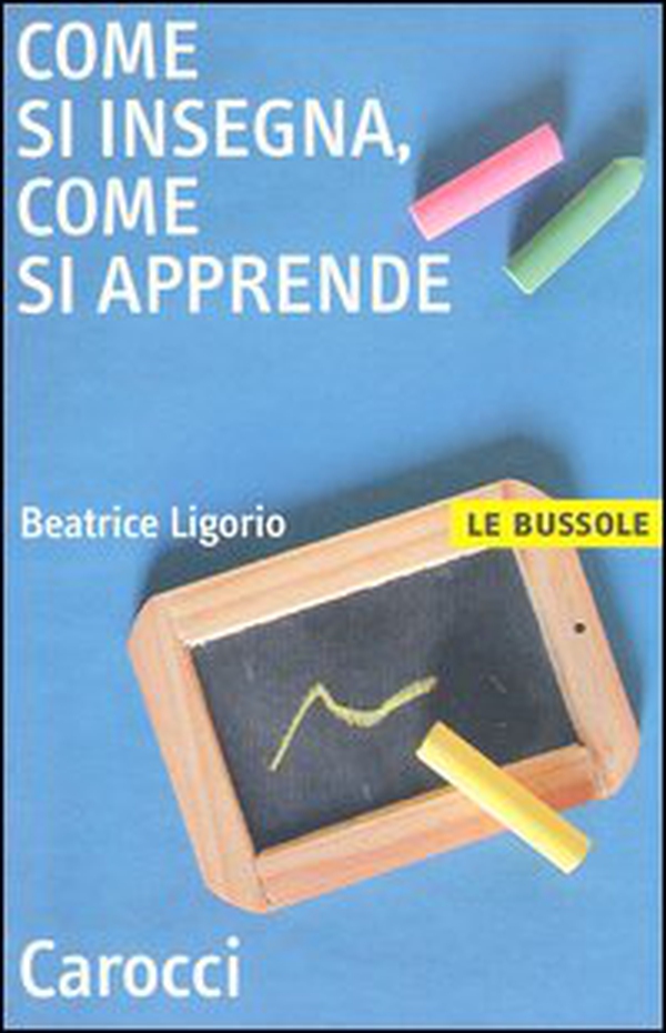 Come si insegna, come si apprende - Librerie.coop Come si insegna, come si apprende - Librerie.coop