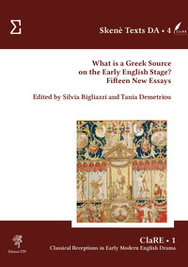 What is a Greek source on the early English stage? Fifteen new essays - Librerie.coop What is a Greek source on the early English stage? Fifteen new essays - Librerie.coop