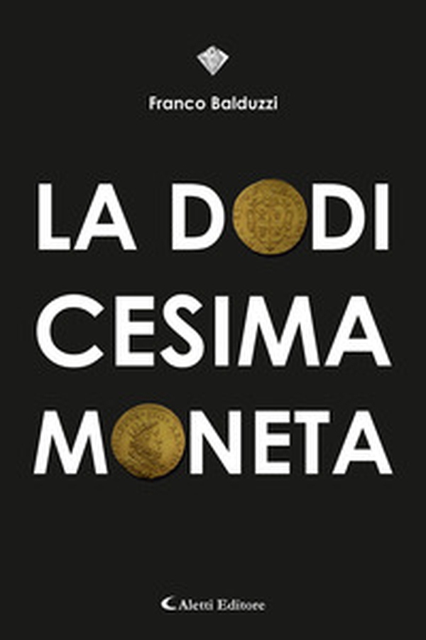 La dodicesima moneta - Librerie.coop La dodicesima moneta - Librerie.coop