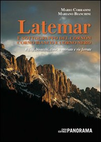 Latemar e sottogruppo Cornòn-Corno Bianco e Corno Nero. Rifugi, bivacchi, cime, traversate e vie ferrate - Librerie.coop